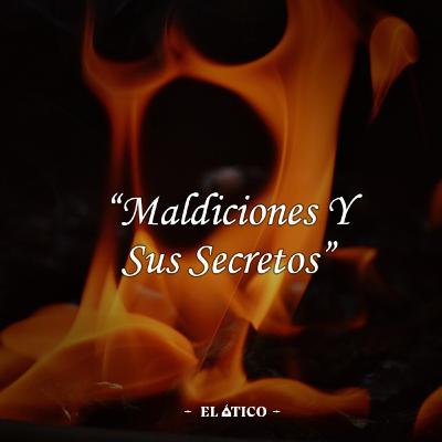 MALDICIONES Y SUS SECRETOS