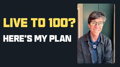 My Plan to Live to 100