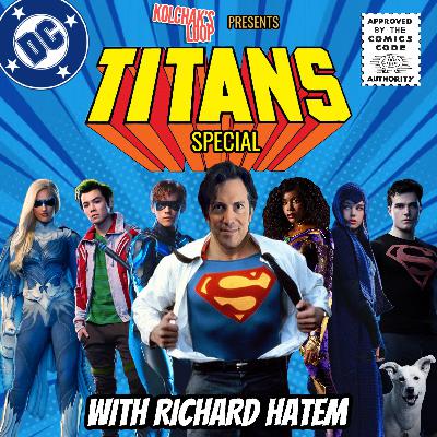 DC’s Titans Special with Richard Hatem DC’s Titans Special with Richard Hatem