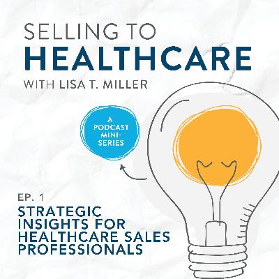 Strategic Insights for Healthcare Sales Professionals | E.1