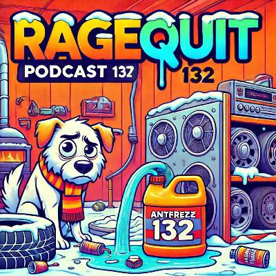 RageQuit 132 (69-63) - Du har ikke bænga deg sjøl?