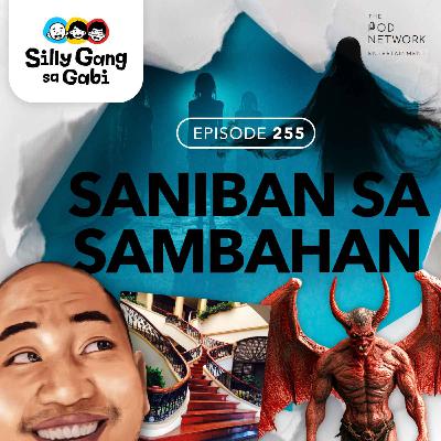 255: Saniban Sa Sambahan (Spooking Ina Part 2)