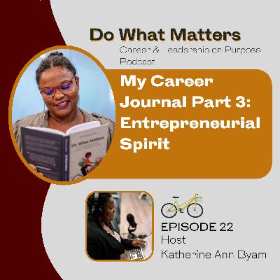 022 Career Journal Part 3 Entrepreneurial Spirit
