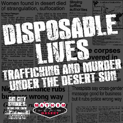Disposable Lives: Trafficking & Murder Under The Desert Sun
