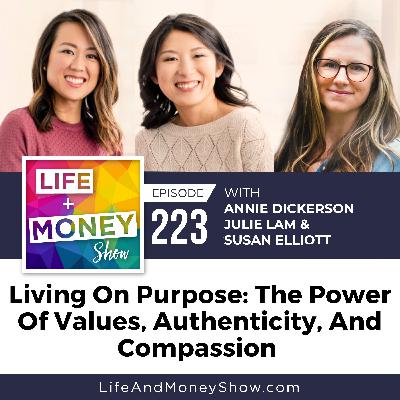Living On Purpose: The Power Of Values, Authenticity, And Compassion