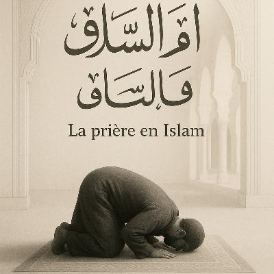 LA PRIÈRE: Cœur de l’Islam