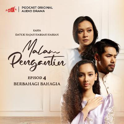 EPISOD 4 | BERBAHAGI BAHAGIA | Malam Pengantin Karya
