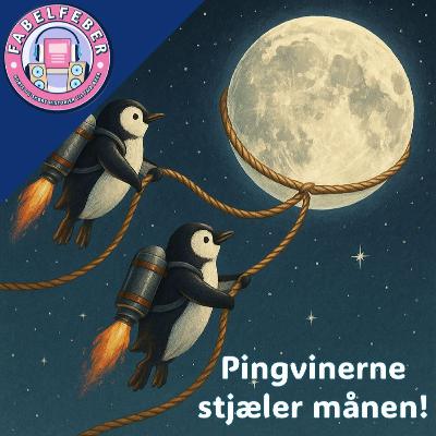 #77 Pingvinerne stjæler månen!