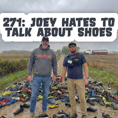 271: Joey Hates To Talk About Shoes 271: Joey Hates To Talk About Shoes