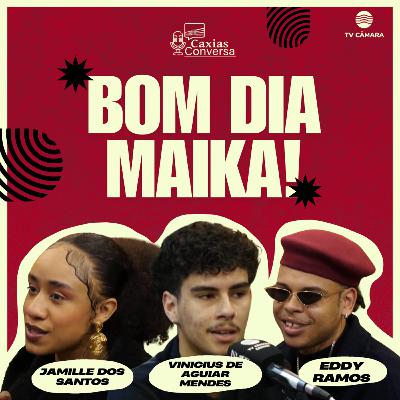 #295 | Caxias Conversa | Bate-papo sobre o curta premiado: "Bom dia, Maika!"
