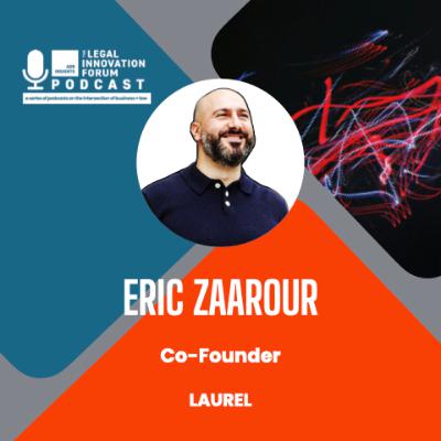 Legal Leader | Eric Zaarour – Co-founder, Laurel Legal Leader | Eric Zaarour – Co-founder, Laurel