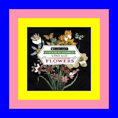 [Ebook]^^ Brain Games - Sticker by Number - Vintage Flowers (28 Images to Sticker) [PDF EPuB AudioBook Ebook]
