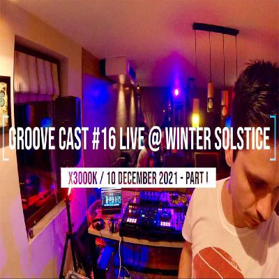 AL3X Live @ Groove Cast #16, Winter Solstice, Dec 2021 - Part I AL3X Live @ Groove Cast #16, Winter Solstice, Dec 2021 - Part I