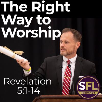 The Right Way to Worship (Revelation 5:1-14)