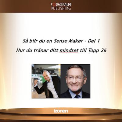 Så blir du en Sense Maker, den nya tidens stjärnsäljare Del 1 - Bruce King och Max Söderpalm Så blir du en Sense Maker, den nya tidens stjärnsäljare Del 1 - Bruce King och Max Söderpalm