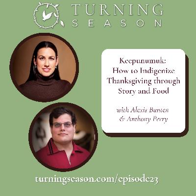 Keepunumuk: How To Indigenize Thanksgiving through Story and Food (with Alexis Bunten and Anthony Perry) Keepunumuk: How To Indigenize Thanksgiving through Story and Food (with Alexis Bunten and Anthony Perry)
