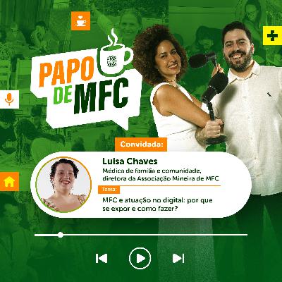 EP 10 - MFC e atuação no digital: por que se expor e como fazer?