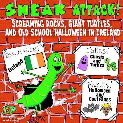 October’s Sneak Attack!!! Screaming Rocks, Giant Turtles, and Old School Halloween in Ireland