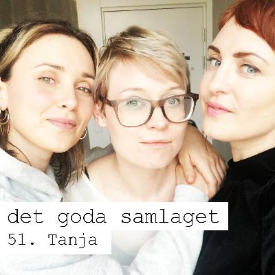 51. Tanja - Sex och psyke (och hångel)