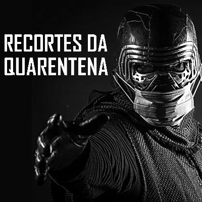 recortes da quarentena