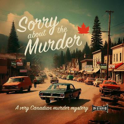 The Roadtrip Whodunnit Mystery Pod: Sorry About The Murder The Roadtrip Whodunnit Mystery Pod: Sorry About The Murder