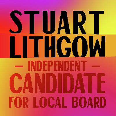 Candidate for Local Board: Stuart Lithgow is running as an independent