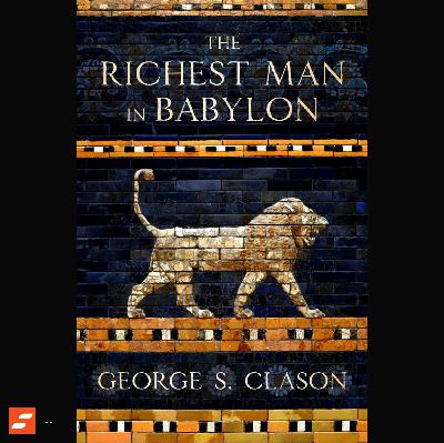 El hombre más rico de Babilonia Resumen | George S. Clason