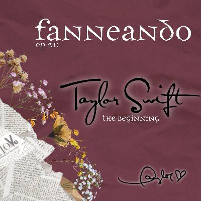 Ep 21: Taylor Swift: The Beginning Ep 21: Taylor Swift: The Beginning
