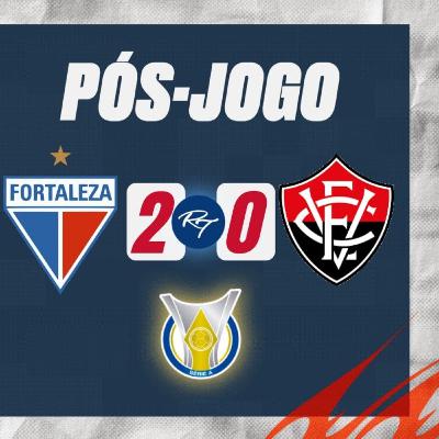 #T4E167 - PÓS JOGO - #FORTALEZA 2X0 # VITÓRIA - 23ª RODADA #BR25