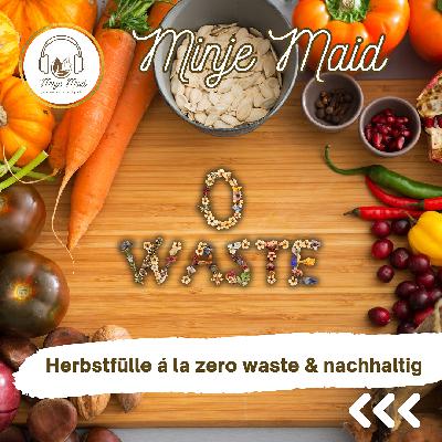 Herbstliche Fülle á la zero waste & nachhaltig