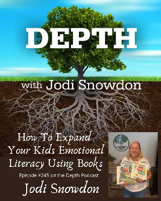 245. How To Expand Your Kids Emotional Literacy Using Books -- Jodi Snowdon