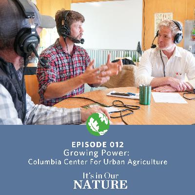 Growing Power: Columbia Center for Urban Agriculture