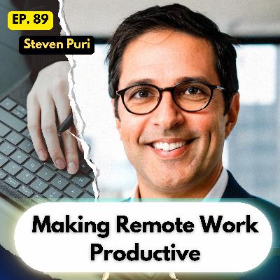 Making Remote Work Productive | EP 89