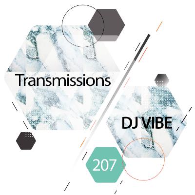 Transmissions 207 | Dj Vibe