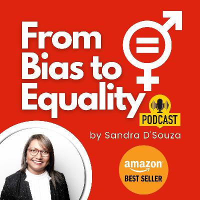 Introducing The From Bias To Equality Podcast Series