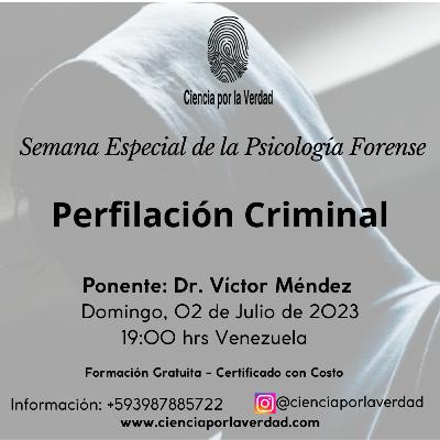 Semana Especial de la Psicología Forense - Perfilación Criminal Semana Especial de la Psicología Forense - Perfilación Criminal