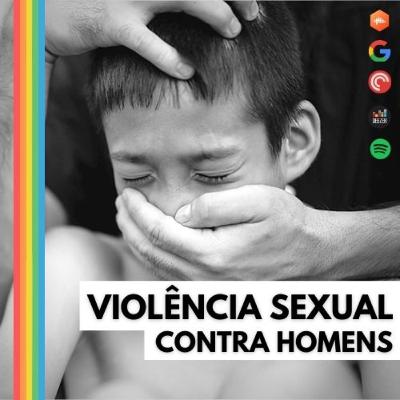 #16| Abuso sexual de meninos e homens no Brasil - Memórias Masculinas