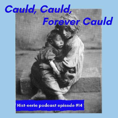 Cauld, Cauld, Forever Cauld Cauld, Cauld, Forever Cauld