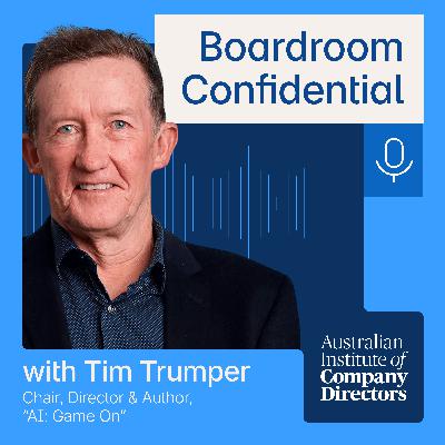 S3E4 – Tim Trumper: Building AI-ready boards, chair succession done right, and leading through volatility S3E4 – Tim Trumper: Building AI-ready boards, chair succession done right, and leading through volatility