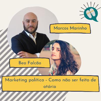 Ep. 66 [Marcos Marinho] Marketing político - Como não ser feito de otário