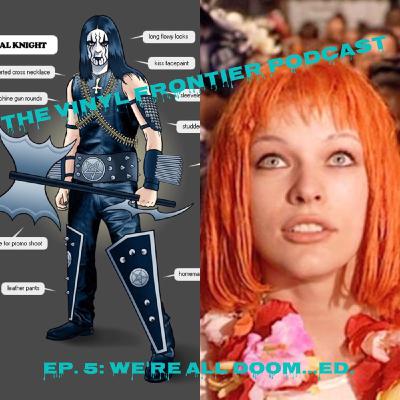 Ep. 5: We're all DOOMed.