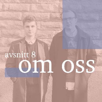 Avsnitt 8 - Om oss Avsnitt 8 - Om oss