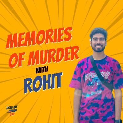 #4 Memories of Murder with Rohit
