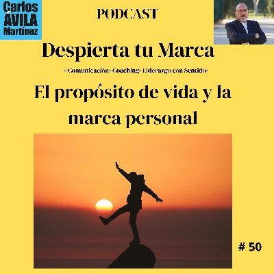 El propósito de vida y la marca personal El propósito de vida y la marca personal