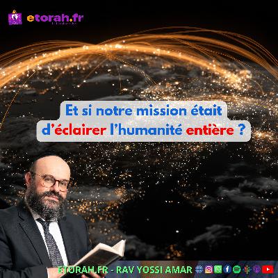 Haye Sarah: Le Judaïsme - un secret entre nous… ou un message pour le monde ?