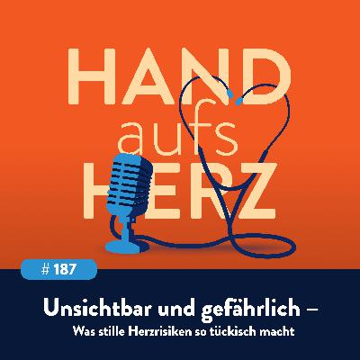 # 187 - Unsichtbar und gefährlich – Was stille Herzrisiken so tückisch macht