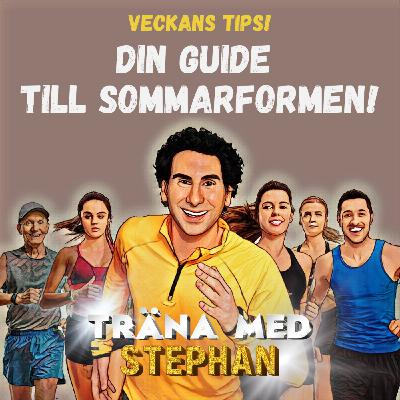 Veckans Tips: Din guide till sommarformen!