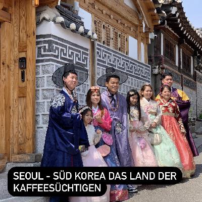 Seoul - Süd Korea das Land der Kaffeesüchtigen