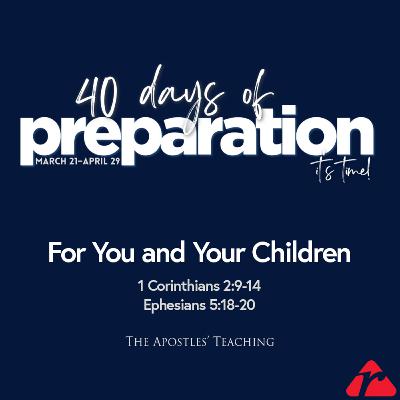 #4 For You and Your Children [40 Days of Preparation] - Pastor Jennifer Little