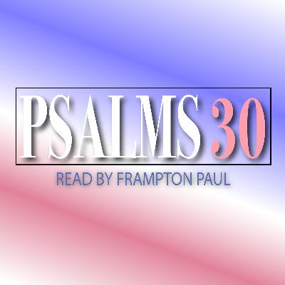 Psalms 30 Psalms 30